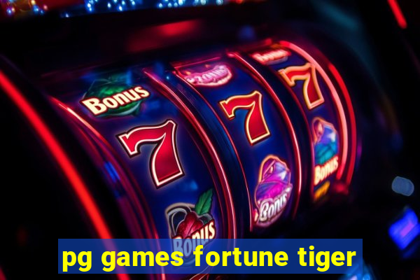 pg games fortune tiger